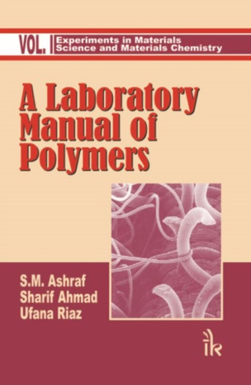 A Laboratory Manual of Polymers: Volume I by S.M. Ashraf - Paperback