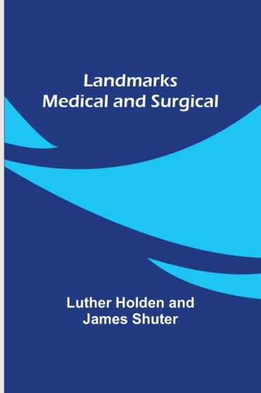 Landmarks Medical and Surgical by Luther Holden - Paperback
