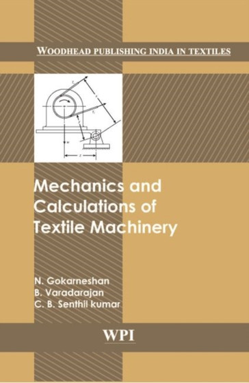 Mechanics and Calculations of Textile Machinery by N. Gorkaneshan - Hardback