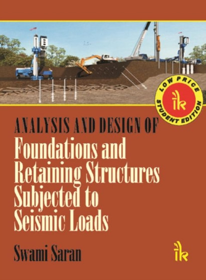 Analysis and Design of Foundations and Retaining Structures Subjected to Seismic Loads by Swami Saran - Paperback