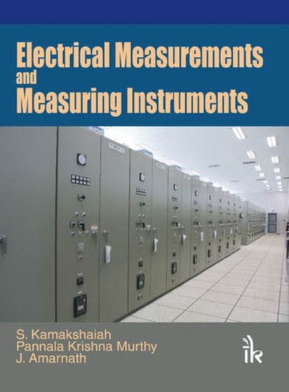 Electrical Measurements and Measuring Instruments by S. Kamakshaiah - Paperback
