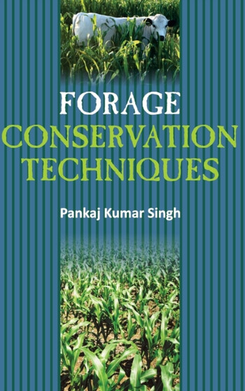 Forage Conservation Techniques by Pankaj Kumar Singh - Hardback