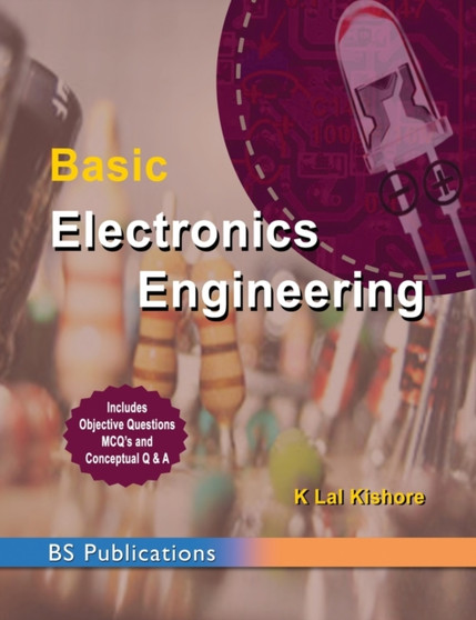 Basic Electronics Engineering by K Lal Kishor - Hardback