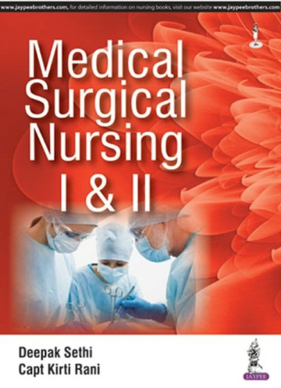 Medical Surgical Nursing I and II by Deepak Sethi - Paperback
