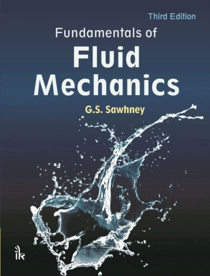 Fundamentals of Fluid Mechanics by G.S. Sawhney - Paperback