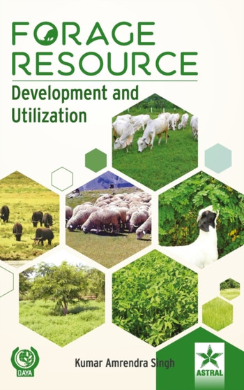 Forage Resource : Development and Utilization by Kumar Amrendra Singh - Hardback