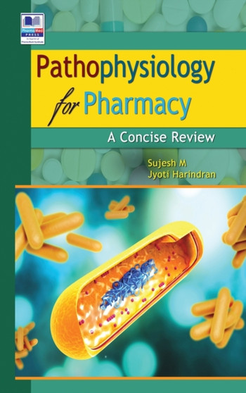 Pathophysiology for Pharmacy : A Concise Review by Sujesh M - Hardback