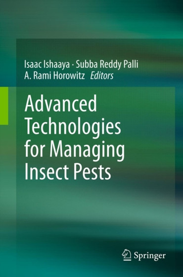 Advanced Technologies for Managing Insect Pests by Isaac Ishaaya - Hardback