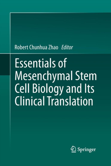 Essentials of Mesenchymal Stem Cell Biology and Its Clinical Translation by Robert Chunhua Zhao - Paperback