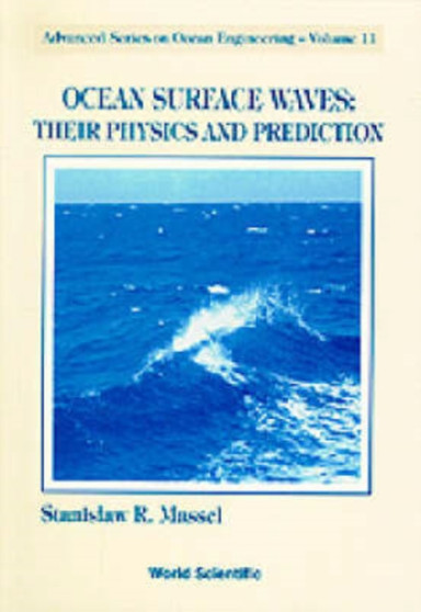 Ocean Surface Waves: Their Physics And Prediction : 11 by Stanislaw Ryszard Massel - Paperback