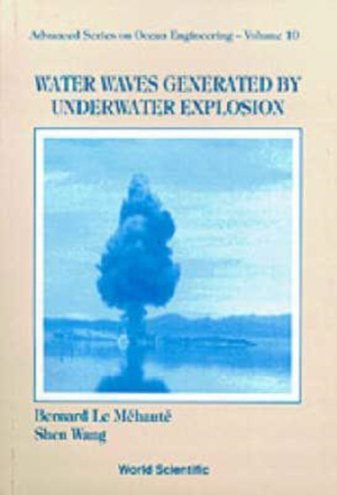 Water Waves Generated By Underwater Explosion : 10 by Bernard Le Mehaute - Paperback
