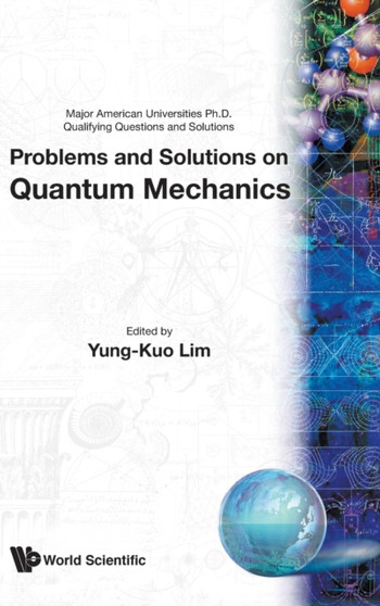 Problems And Solutions On Quantum Mechanics : 0 by Yung-kuo Lim - Hardback