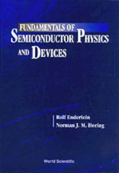 Fundamentals Of Semiconductor Physics And Devices by Rolf Enderlein - Hardback