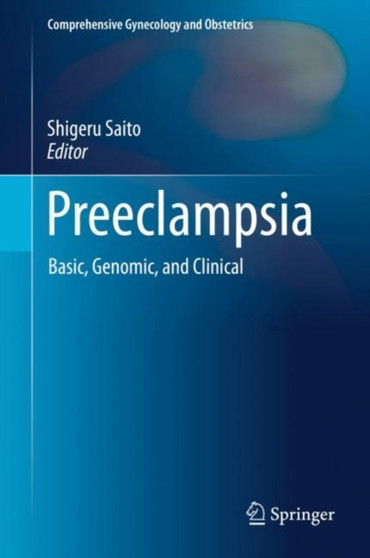 Preeclampsia : Basic, Genomic, and Clinical by Shigeru Saito - Hardback