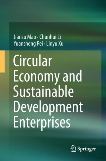 Circular Economy and Sustainable Development Enterprises by Jiansu Mao - Hardback