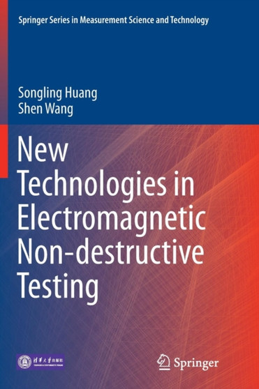 New Technologies in Electromagnetic Non-destructive Testing by Songling Huang - Paperback