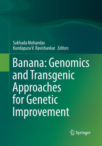 Banana: Genomics and Transgenic Approaches for Genetic Improvement by Sukhada Mohandas - Paperback