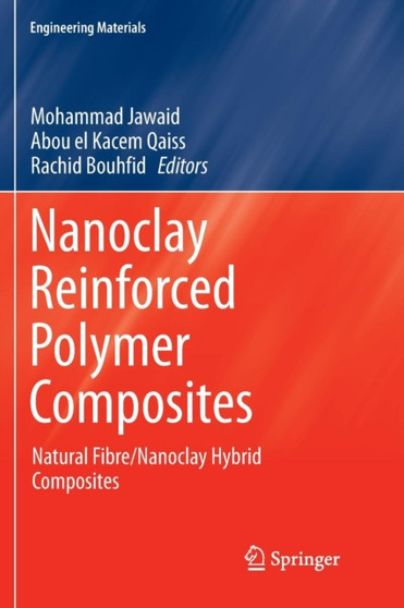 Nanoclay Reinforced Polymer Composites : Natural Fibre/Nanoclay Hybrid Composites by Mohammad Jawaid - Paperback