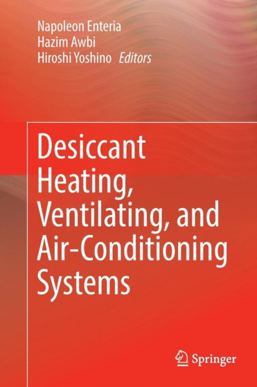 Desiccant Heating, Ventilating, and Air-Conditioning Systems by Napoleon Enteria - Paperback