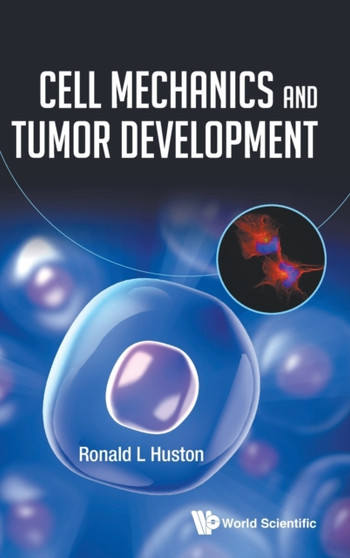 Cell Mechanics And Tumor Development by Ronald L Huston - Hardback