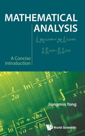 Mathematical Analysis: A Concise Introduction by Jiongmin Yong - Hardback