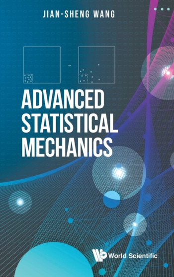 Advanced Statistical Mechanics by Jian-sheng Wang - Hardback