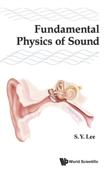 Fundamental Physics Of Sound by Shyh-yuan Lee - Hardback