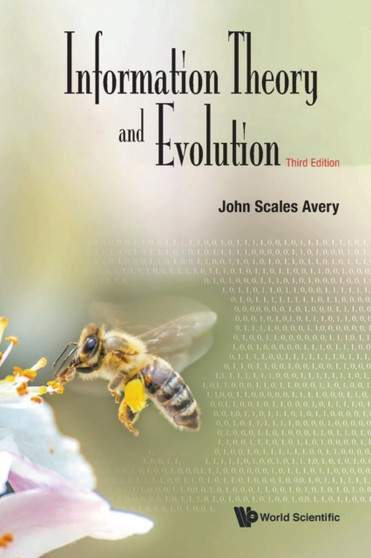 Information Theory And Evolution (Third Edition) by John Scales Avery - Paperback