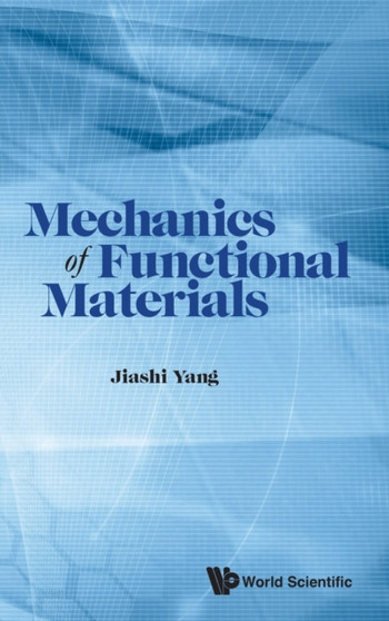 Mechanics Of Functional Materials by Jiashi Yang - Hardback