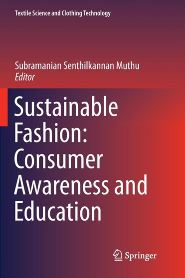 Sustainable Fashion: Consumer Awareness and Education by Subramanian Senthilkannan Muthu - Paperback
