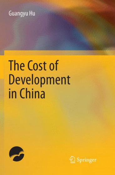 The Cost of Development in China by Guangyu Hu - Paperback