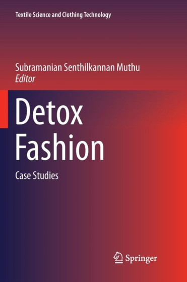 Detox Fashion : Case Studies by Subramanian Senthilkannan Muthu - Paperback