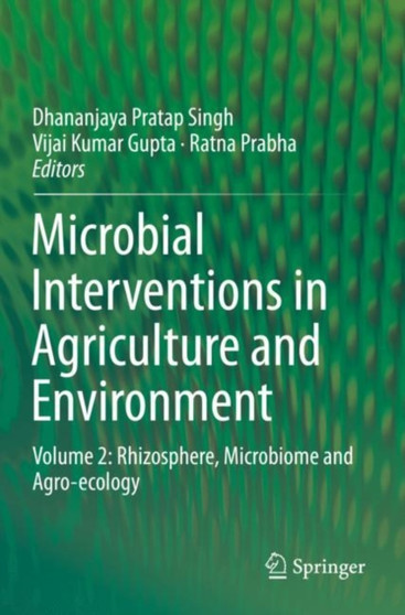Microbial Interventions in Agriculture and Environment : Volume 2: Rhizosphere, Microbiome and Agro-ecology by Dhananjaya Pratap Singh - Paperback Microbial Interventions in Agriculture and Environment : Volume 2: Rhizosphere, Microbiome and Agro-ecology by Dhananjaya Pratap Singh - Paperback
