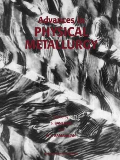 Advances in Physical Metallurgy by Anirban Banerjee - Paperback