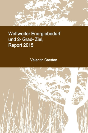 Weltweiter Energiebedarf und 2-Grad-Ziel, Report 2015 by Valentin Crastan - Paperback