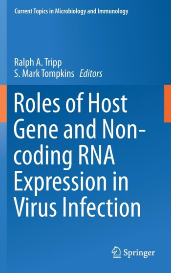 Roles of Host Gene and Non-coding RNA Expression in Virus Infection : 419 by Ralph A. Tripp - Hardback