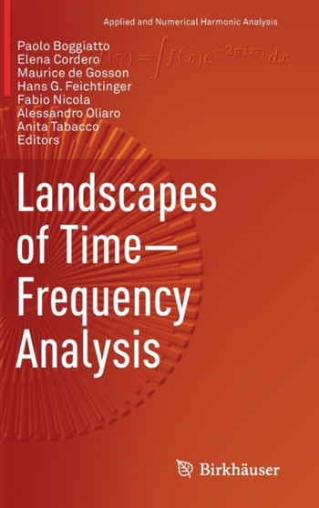 Landscapes of Time-Frequency Analysis by Paolo Boggiatto - Hardback