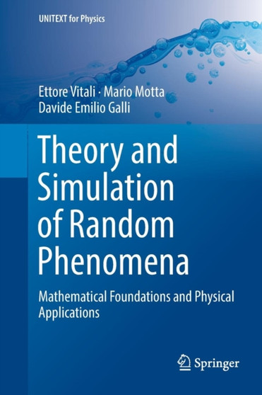 Theory and Simulation of Random Phenomena : Mathematical Foundations and Physical Applications by Ettore Vitali - Paperback