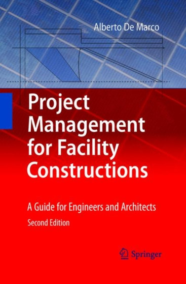 Project Management for Facility Constructions : A Guide for Engineers and Architects by Alberto De Marco - Paperback