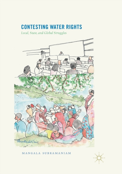 Contesting Water Rights : Local, State, and Global Struggles by Mangala Subramaniam - Paperback