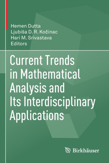 Current Trends in Mathematical Analysis and Its Interdisciplinary Applications by Hemen Dutta - Paperback