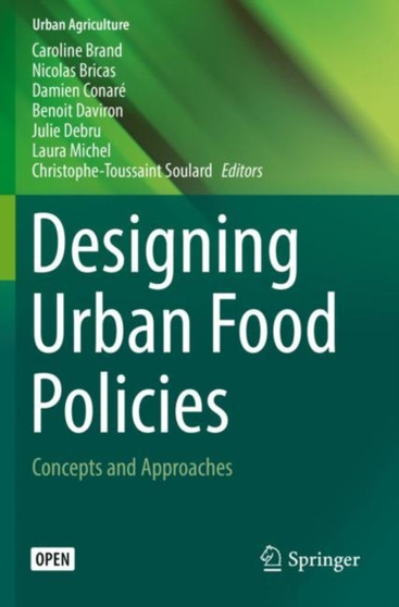 Designing Urban Food Policies : Concepts and Approaches by Caroline Brand - Paperback