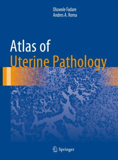 Atlas of Uterine Pathology by Oluwole Fadare - Hardback