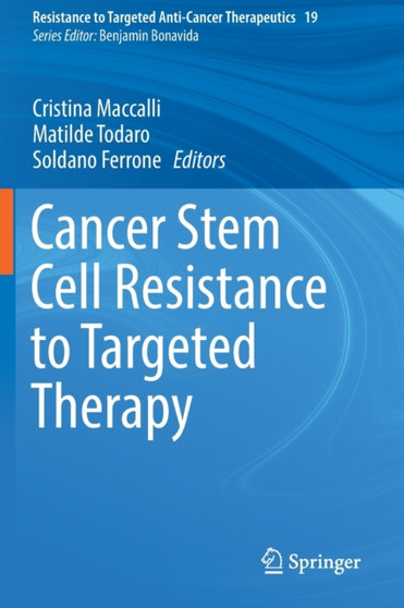 Cancer Stem Cell Resistance to Targeted Therapy : 19 by Cristina Maccalli - Paperback