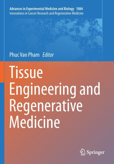 Tissue Engineering and Regenerative Medicine : 1084 by Phuc Van Pham - Paperback