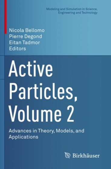 Active Particles, Volume 2 : Advances in Theory, Models, and Applications by Nicola Bellomo - Paperback