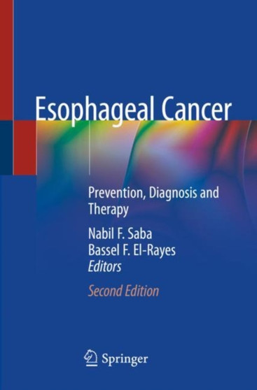 Esophageal Cancer : Prevention, Diagnosis and Therapy by Nabil F. Saba - Paperback