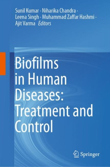 Biofilms in Human Diseases: Treatment and Control by Sunil Kumar - Hardback