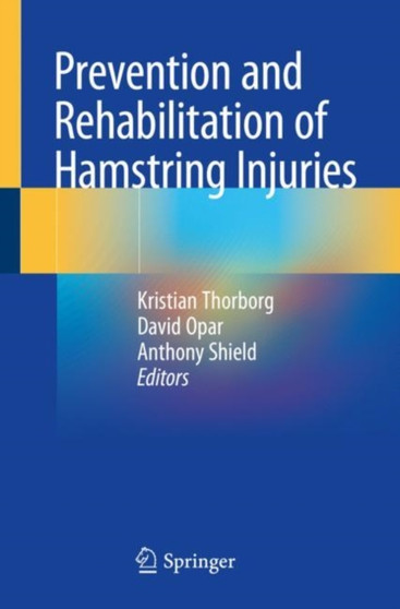 Prevention and Rehabilitation of Hamstring Injuries by Kristian Thorborg - Paperback