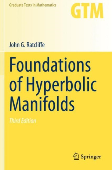 Foundations of Hyperbolic Manifolds : 149 by John G. Ratcliffe - Paperback